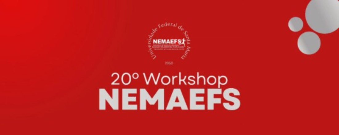 20º Workshop NEMAEFS UFSM - Avaliação e Prescrição de Exercícios Físicos Funcionais para a Saúde e Desempenho Atlético