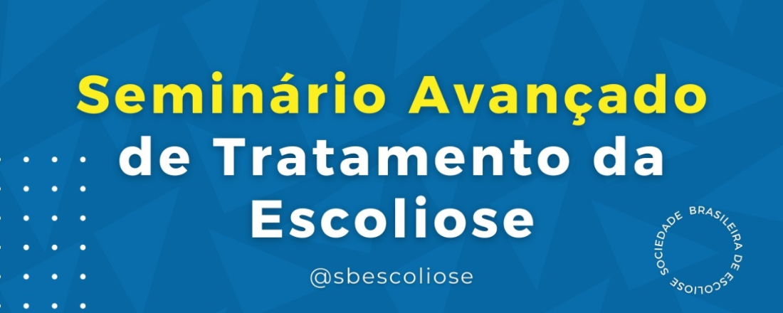3º Seminário Avançado de Tratamento da Escoliose