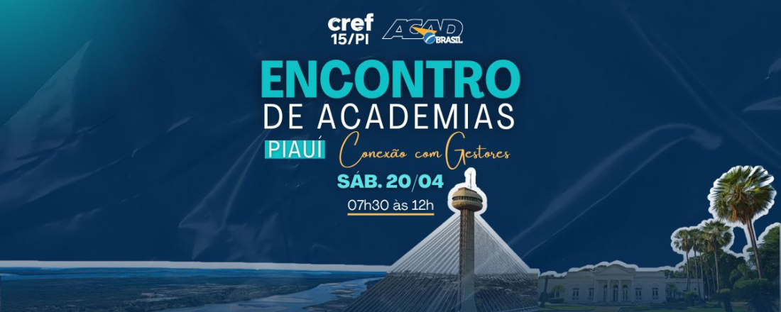 Encontro de Academias ACAD Brasil e Cref15PI