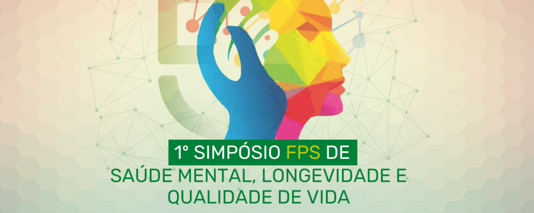 I Simpósio FPS de Saúde Mental, Longevidade e Qualidade de Vida