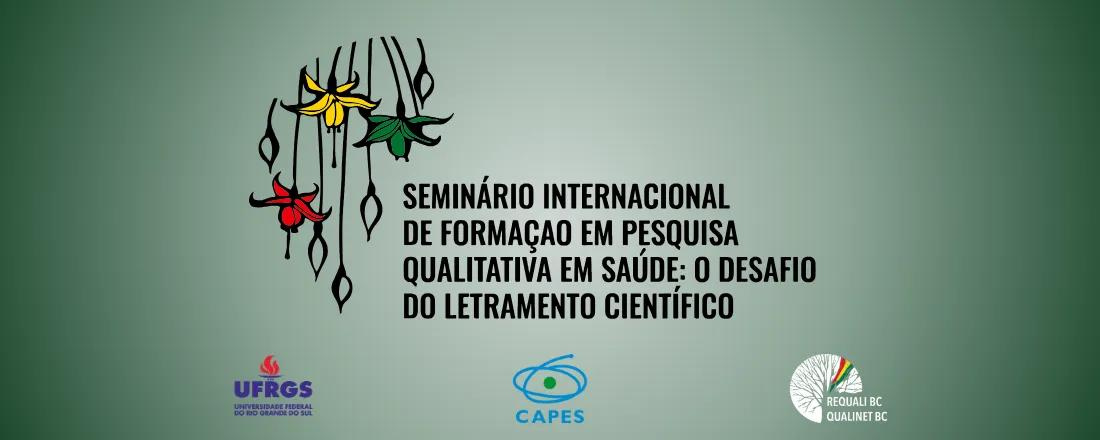Seminário Internacional de Formação em Pesquisa Qualitativa em Saúde o desafio do letramento científico