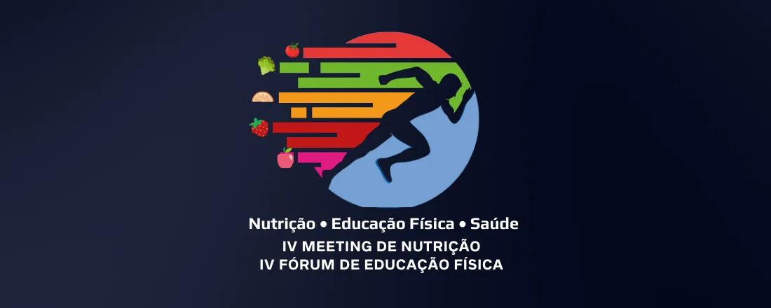 IV Meeting de nutrição - IV Fórum de educação física
