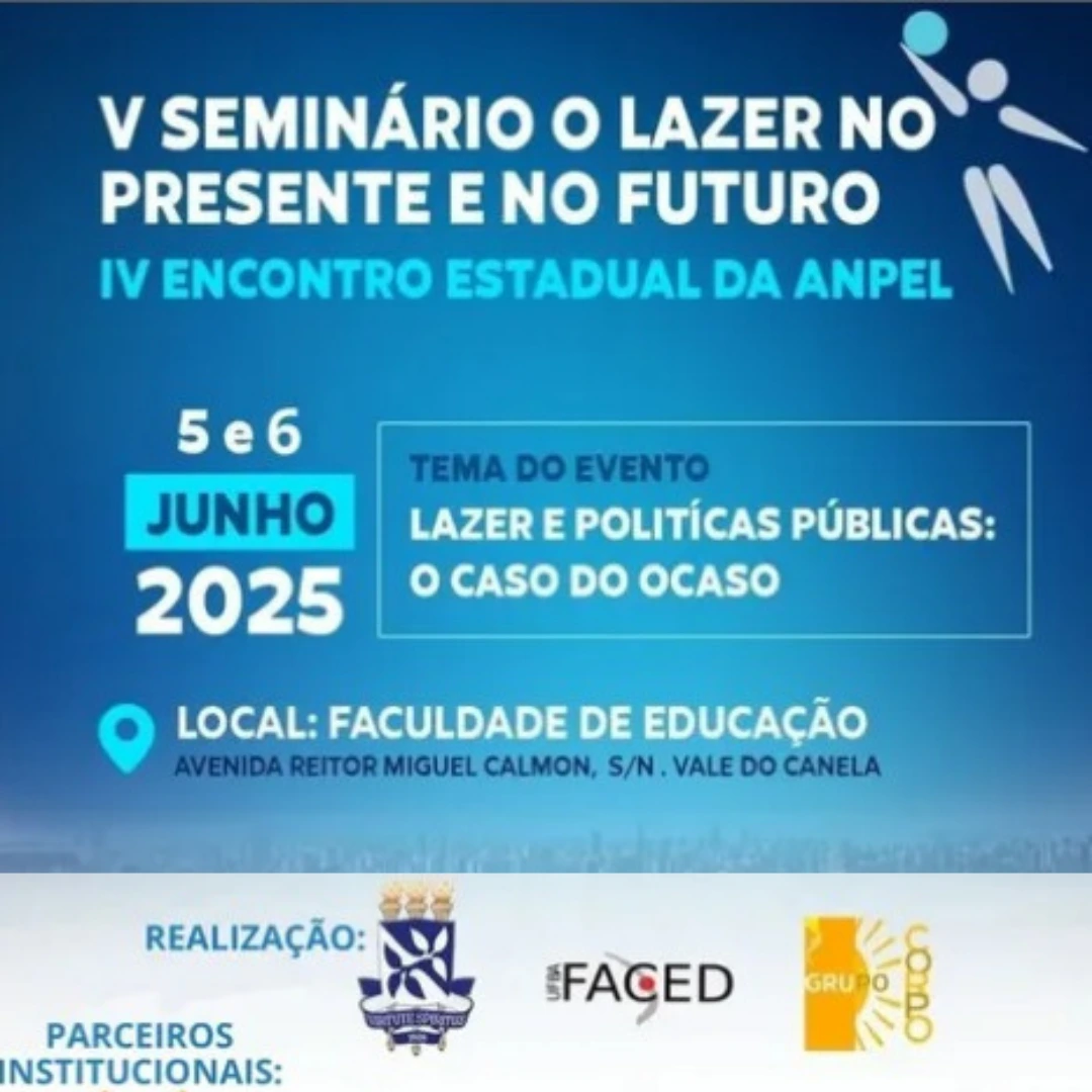 V Seminário o Lazer no Presente e no Futuro e o IV Encontro Estadual da ANPEL-Bahia