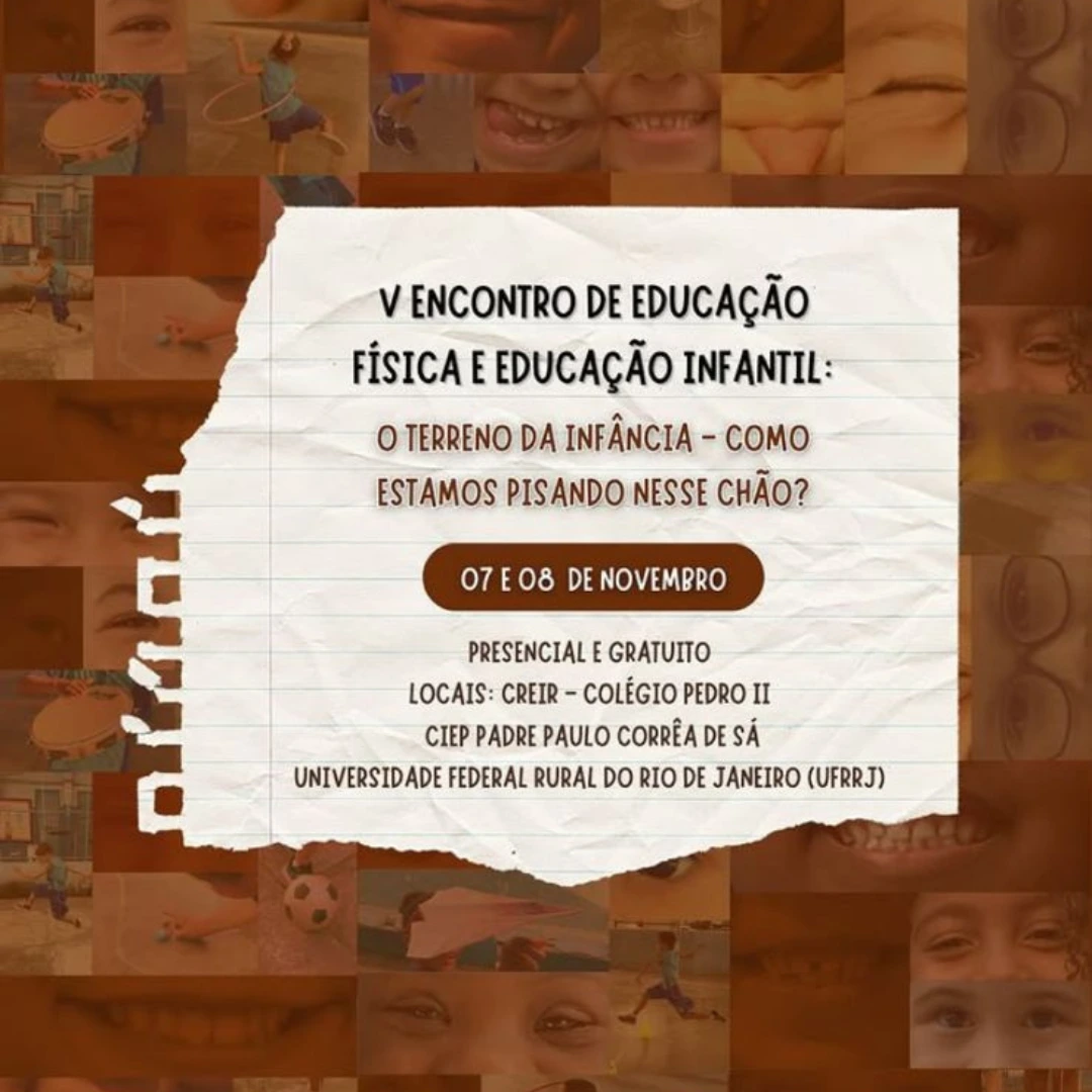 V Encontro de Educação Física e Educação Infantil: o terreno da infância – como temos pisado nesse chão?