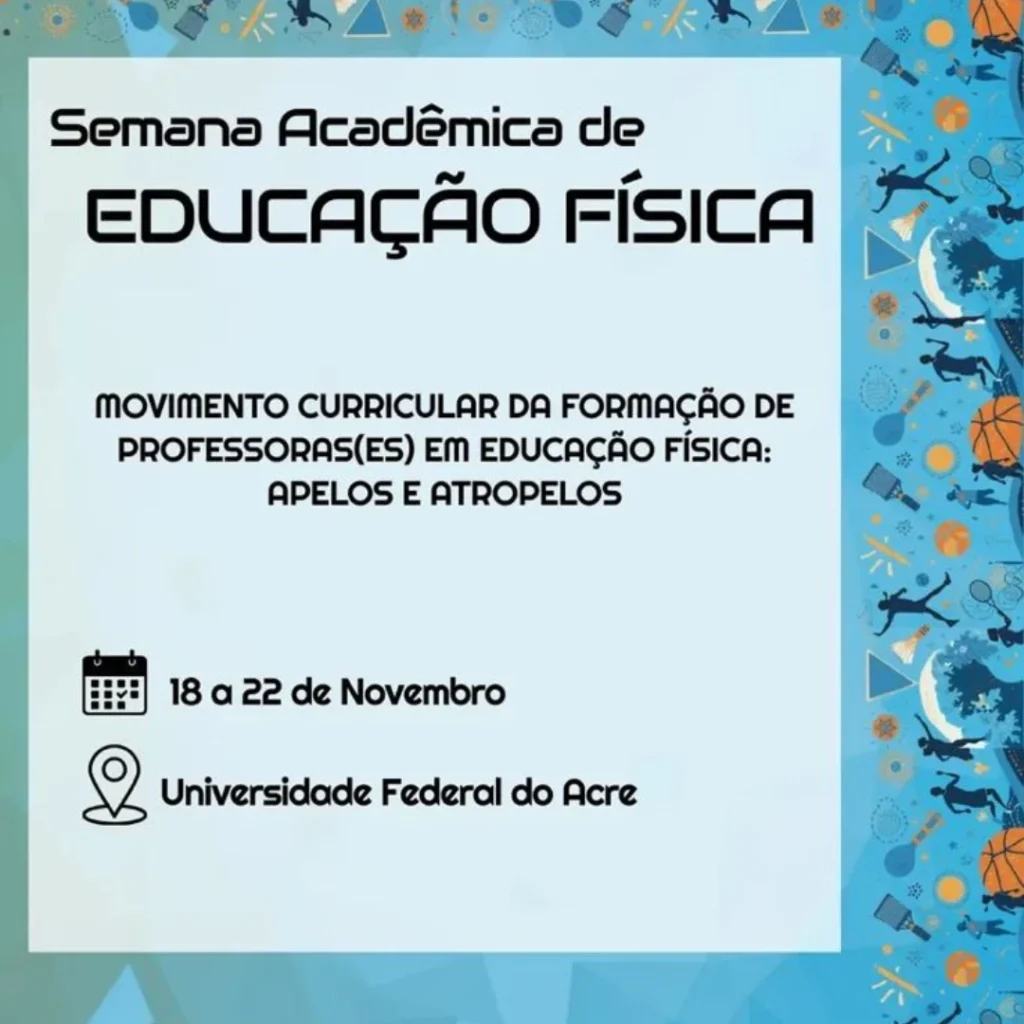 Semana Acadêmica 2025 de Educação Física Licenciatura – UFAC